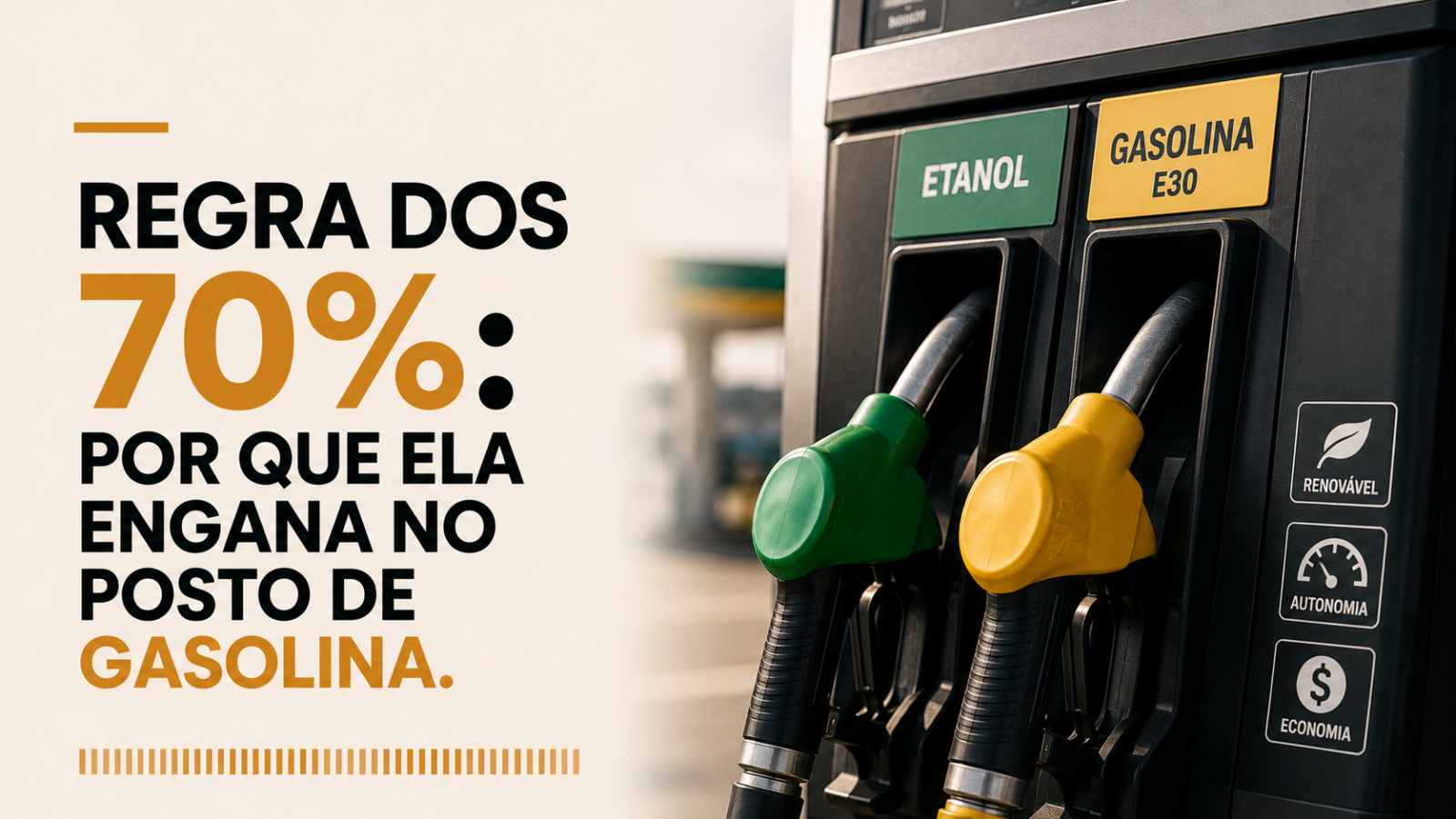 Regra dos 70%: por que ela engana no posto de gasolina