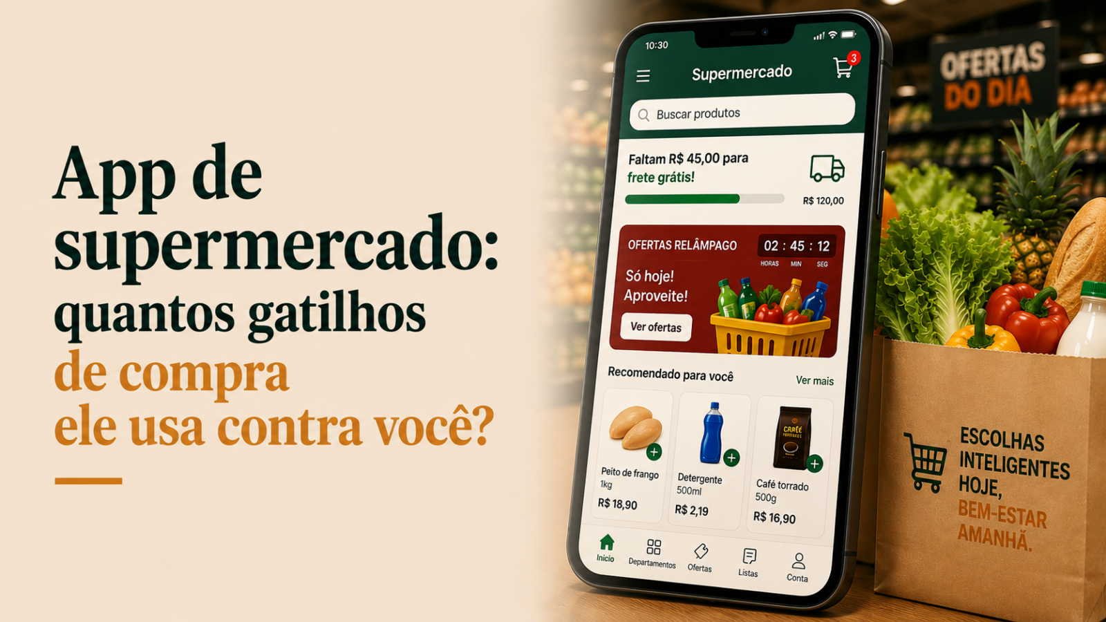 App de supermercado: quantos gatilhos de compra ele usa contra você?
